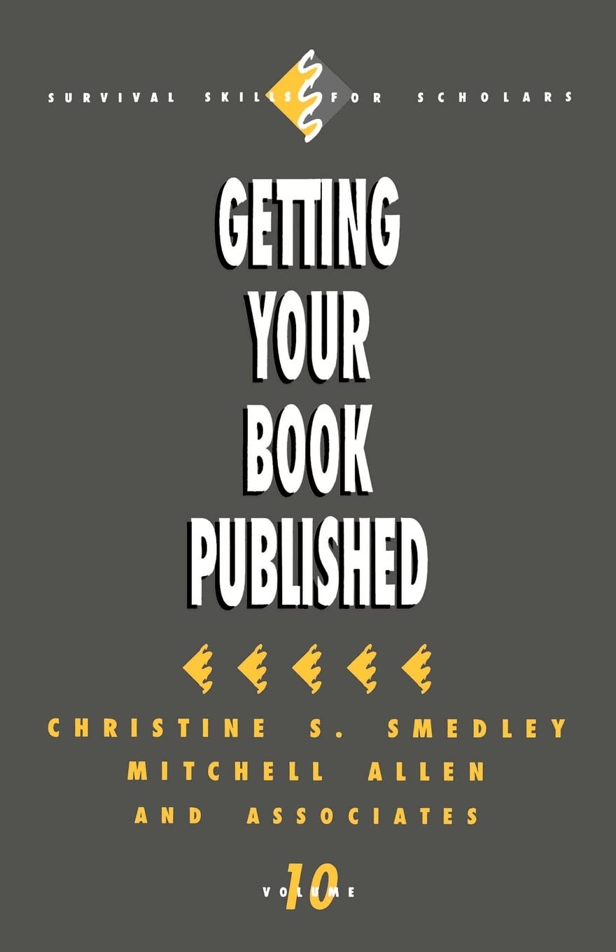 Getting Your Book Published (Survival Skills For Scholars),New