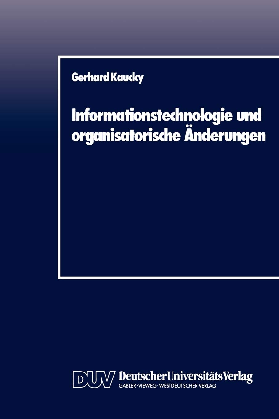 Informationstechnologie und organisatorische nderungen (German Edition),Used