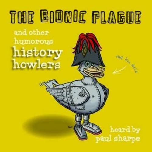The Bionic Plague & Other Humorous History Howlers,Used