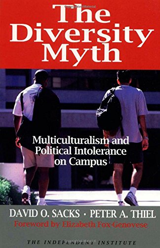 The Diversity Myth : Multiculturalism And Political Intolerance On Campus,New