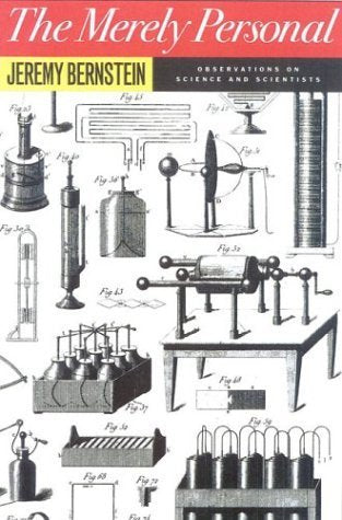The Merely Personal: Observations On Science And Scientists