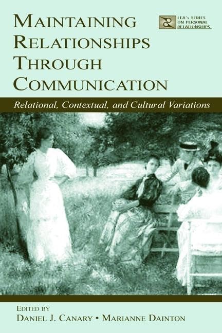 Maintaining Relationships Through Communication (Lea'S Series On Personal Relationships),New