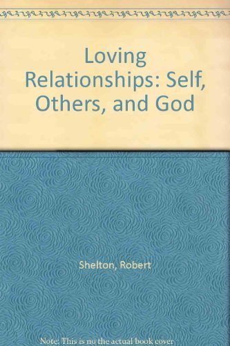 Loving Relationships: Self, Others, and God,Used