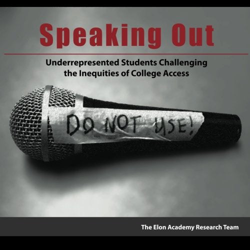 Speaking Out: Underrepresented Students Challenging The Inequities Of College Access,Used