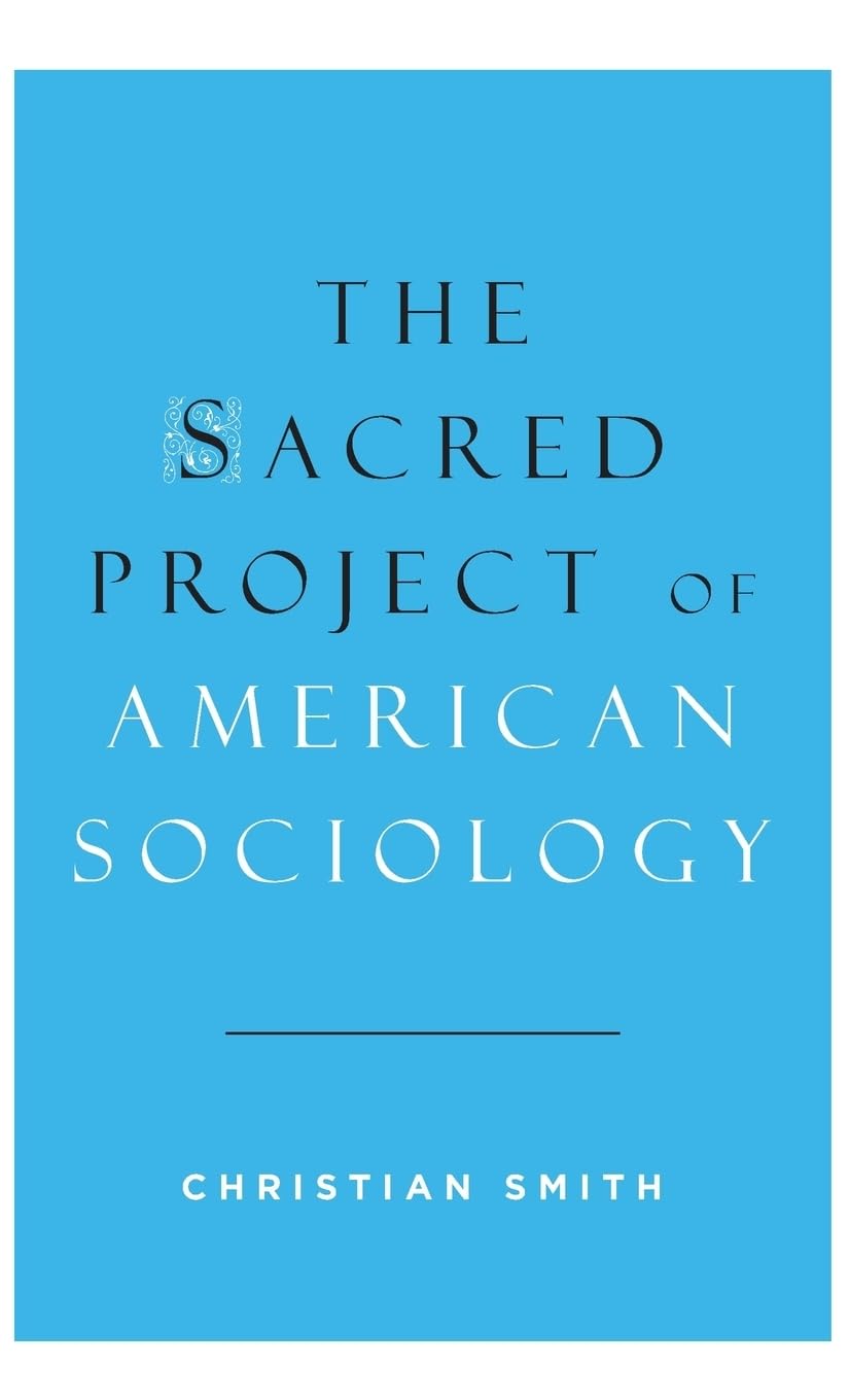 The Sacred Project of American Sociology,Used