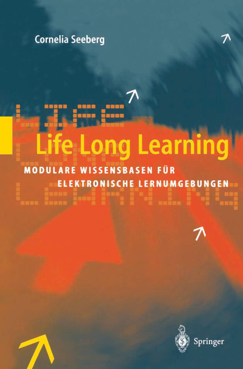 Life Long Learning: Modulare Wissensbasen fr elektronische Lernumgebungen (German Edition),Used