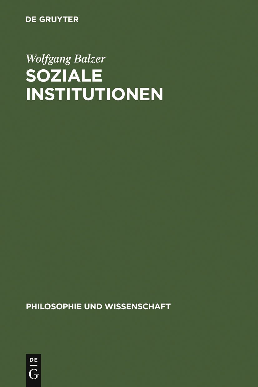 Soziale Institutionen (Philosophie und Wissenschaft, 4) (German Edition),Used