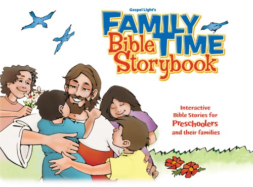 Family Time Bible Storybook: Interactive Bible Stories For Preschoolers And Their Families,New