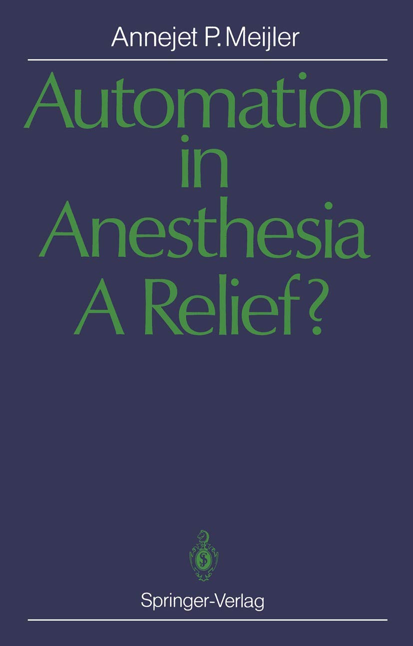 Automation in Anesthesia  A Relief?: A Systematic Approach to Computers in Patient Monitoring,Used