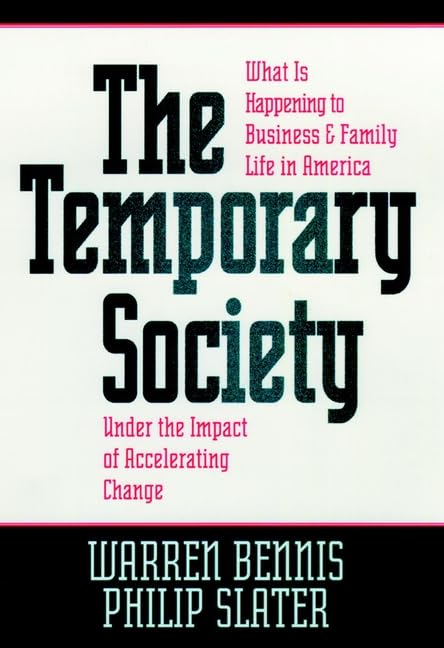 The Temporary Society: What is Happening to Business and Family Life in America Under the Impact of Accelerating Change (Jossey ,Used