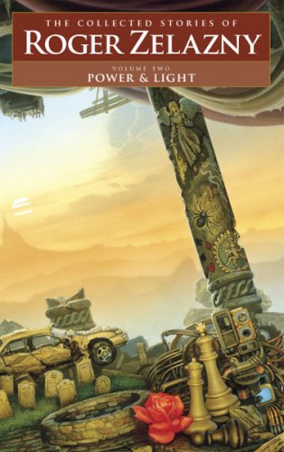 Power & Light;The Collected Stories of Roger Zelazny,New