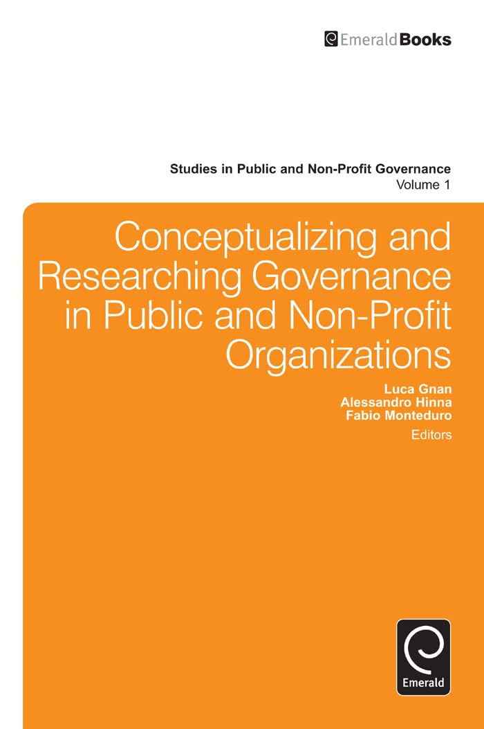 Conceptualizing and Researching Governance in Public and NonProfit Organizations (Studies in Public and NonProfit Governance, ,Used
