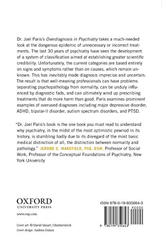 Overdiagnosis in Psychiatry: How Modern Psychiatry Lost Its Way While Creating a Diagnosis for Almost All of Life's Misfortunes,Used