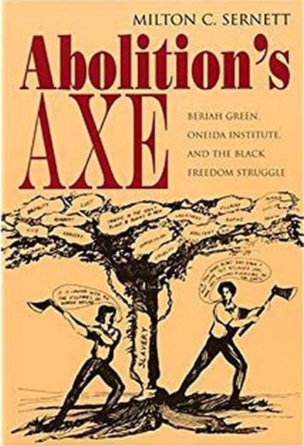 Abolition'S Axe: Beriah Green, Oneida Institute, And The Black Freedom Struggle (New York State Study),Used