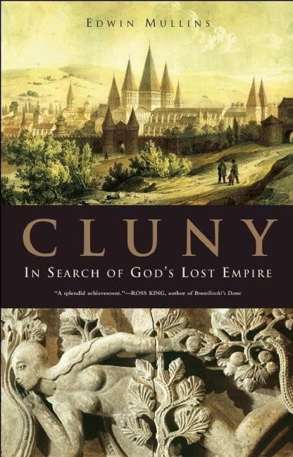 Cluny: In Search of God's Lost Empire,New