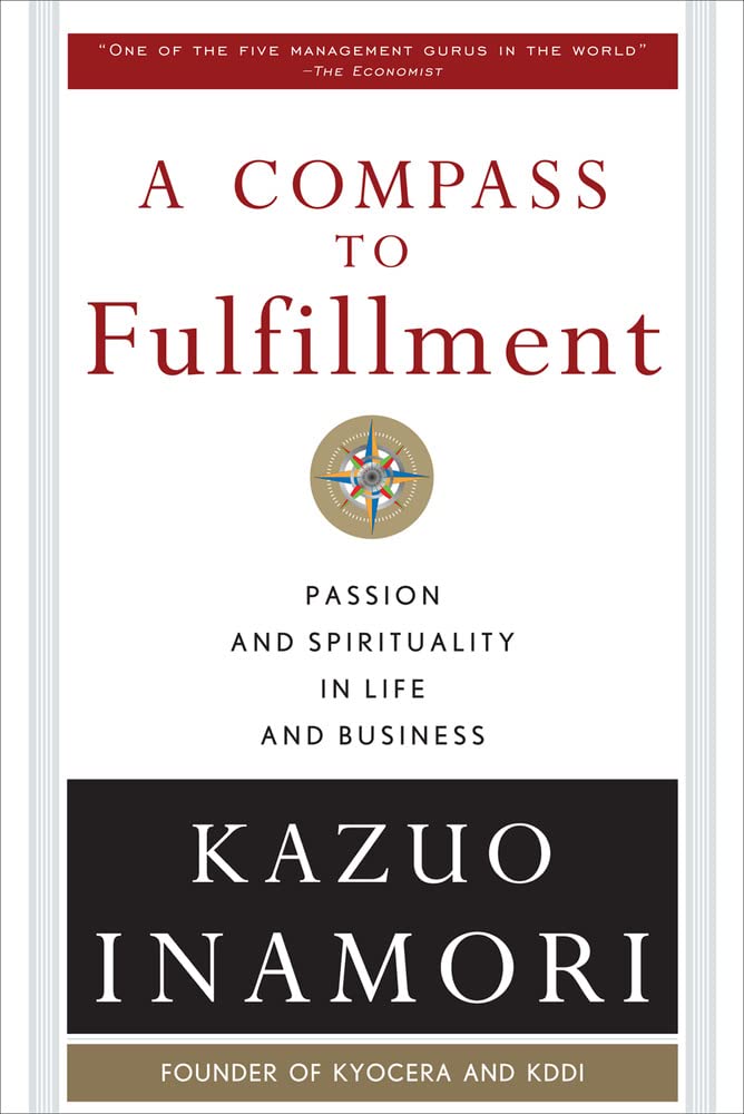 A Compass To Fulfillment: Passion And Spirituality In Life And Business,Used