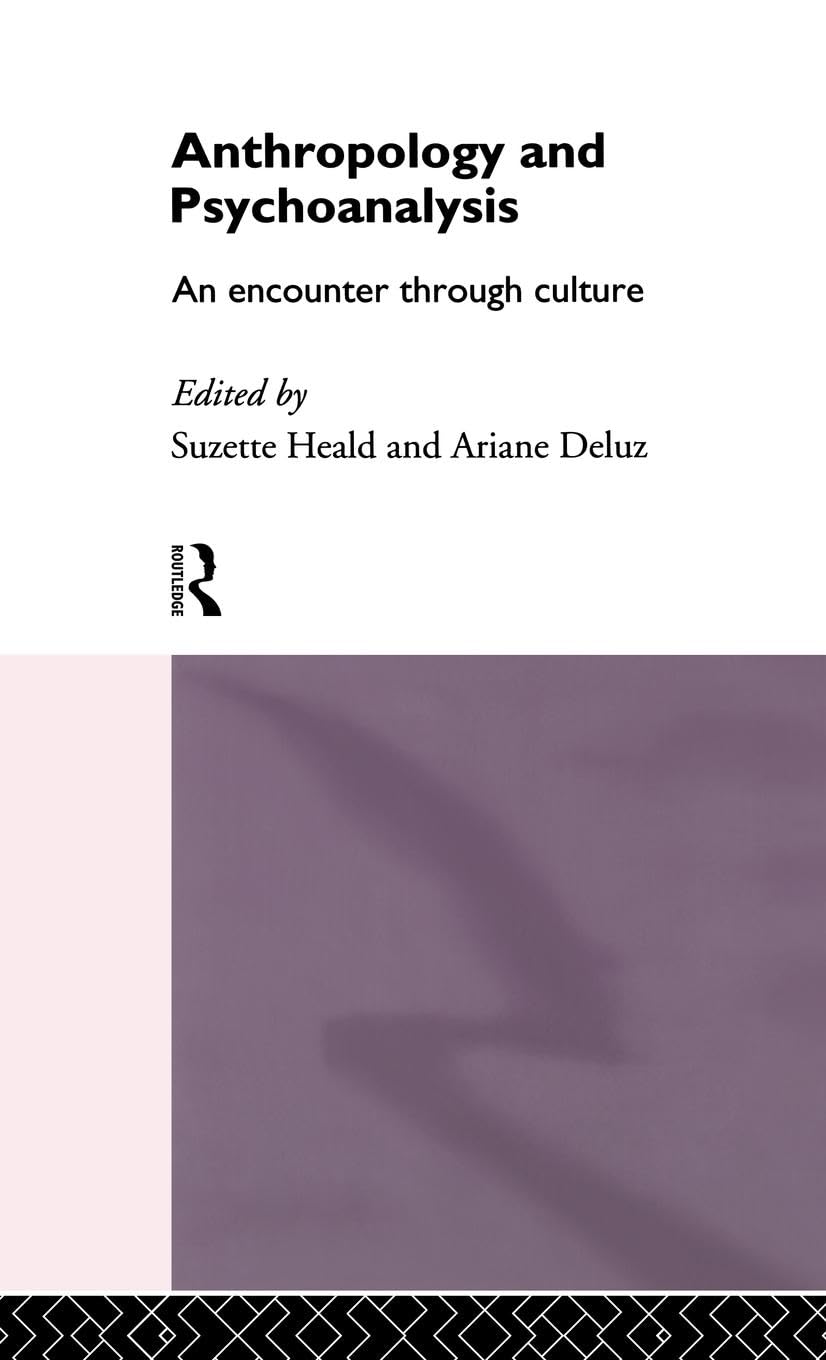 Anthropology and Psychoanalysis: An Encounter Through Culture,Used