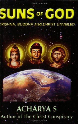 Suns of God: Krishna, Buddha and Christ Unveiled,Used