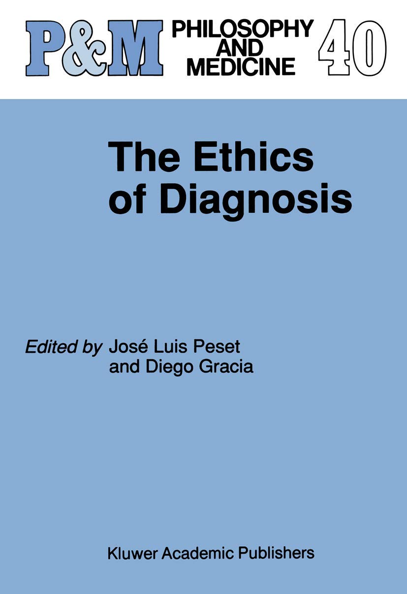 The Ethics of Diagnosis (Philosophy and Medicine, 40),New