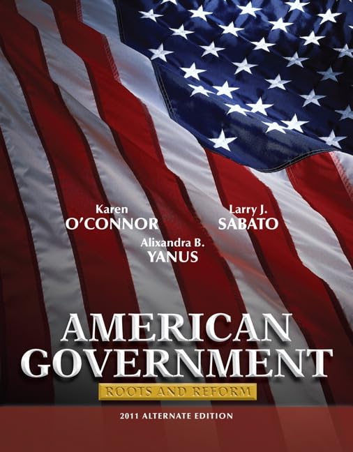 American Government: Roots And Reform 2011,New