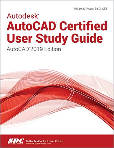 Autodesk AutoCAD Certified User Study Guide (AutoCAD 2019 Edition),Used