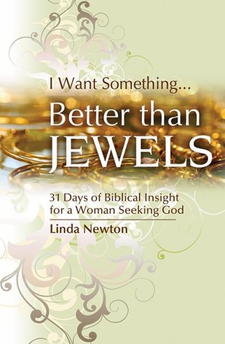 Better Than Jewels: 31 Days of Biblical Insight for a Woman Seeking God,Used