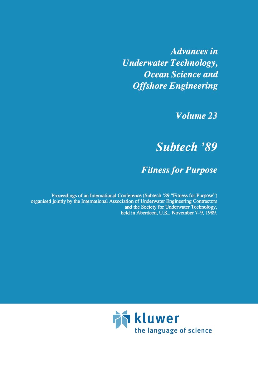 Subtech '89: Fitness for Purpose (Advances in Underwater Technology, Ocean Science and Offshore Engineering Vol. 23),Used