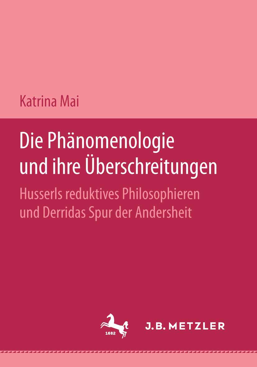 Die Phnomenologie und ihre berschreitungen: Husserls reduktives Philosophieren und Derridas Spur der Andersheit (German Edition),Used