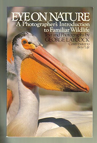 Eye on Nature: A Photographer's Introduction to Familiar Wildlife,Used