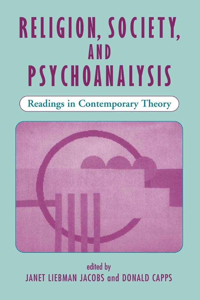 Religion, Society, And Psychoanalysis: Readings In Contemporary Theory,Used