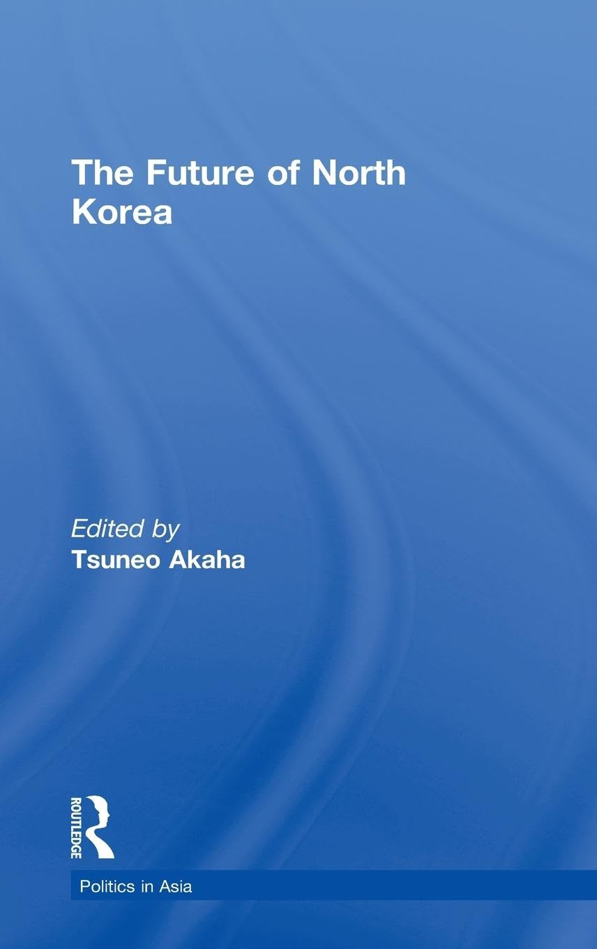 The Future of North Korea (Politics in Asia),Used