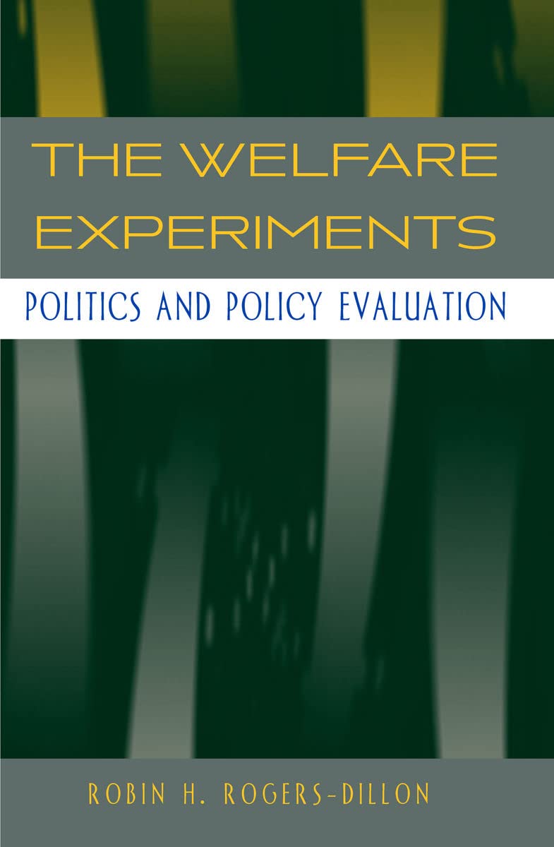 The Welfare Experiments: Politics And Policy Evaluation,Used