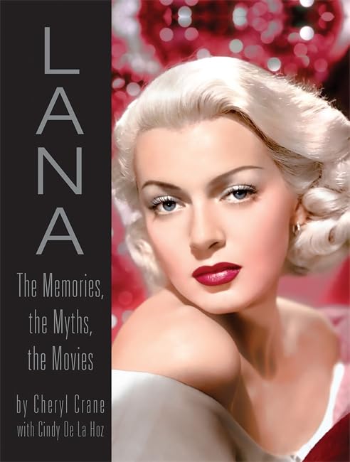 Lana: The Memories, The Myths, The Movies,New