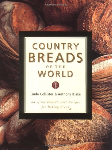Country Breads of the World: EightyEight of the World's Best Recipes for Baking Bread,Used