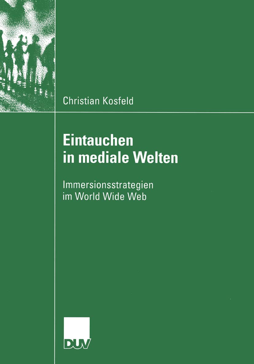 Eintauchen in mediale Welten: Immersionsstrategien im World Wide Web (Kommunikationswissenschaft) (German Edition),Used