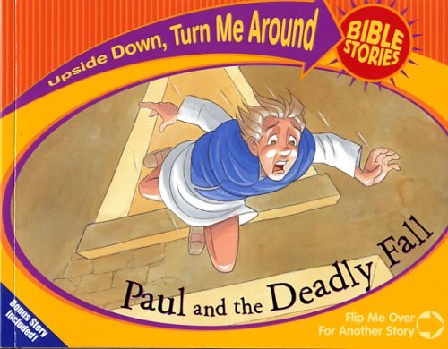 Paul and the Deadly Fall and Paul's Great Escape (Upside Down Turn Me Around Bible Stories),Used