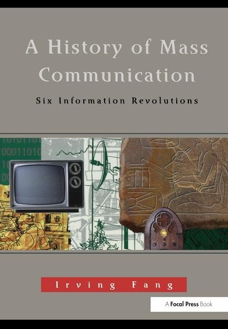 A History of Mass Communication: Six Information Revolutions,Used