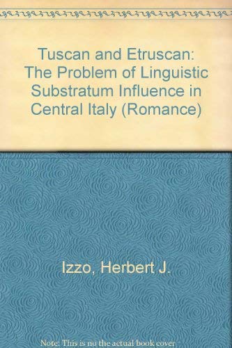 Tuscan & Etruscan: The problem of linguistic substratum influence in central Italy (University of Toronto romance series, 20),Used