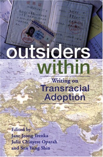 Outsiders Within: Writing on Transracial Adoption,Used