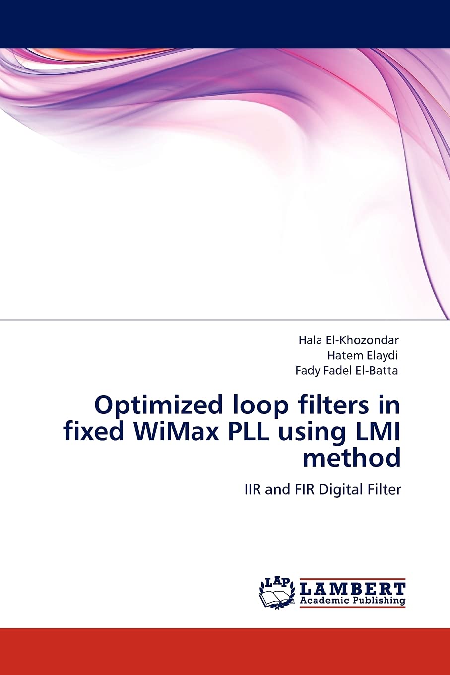 Optimized loop filters in fixed WiMax PLL using LMI method: IIR and FIR Digital Filter,Used