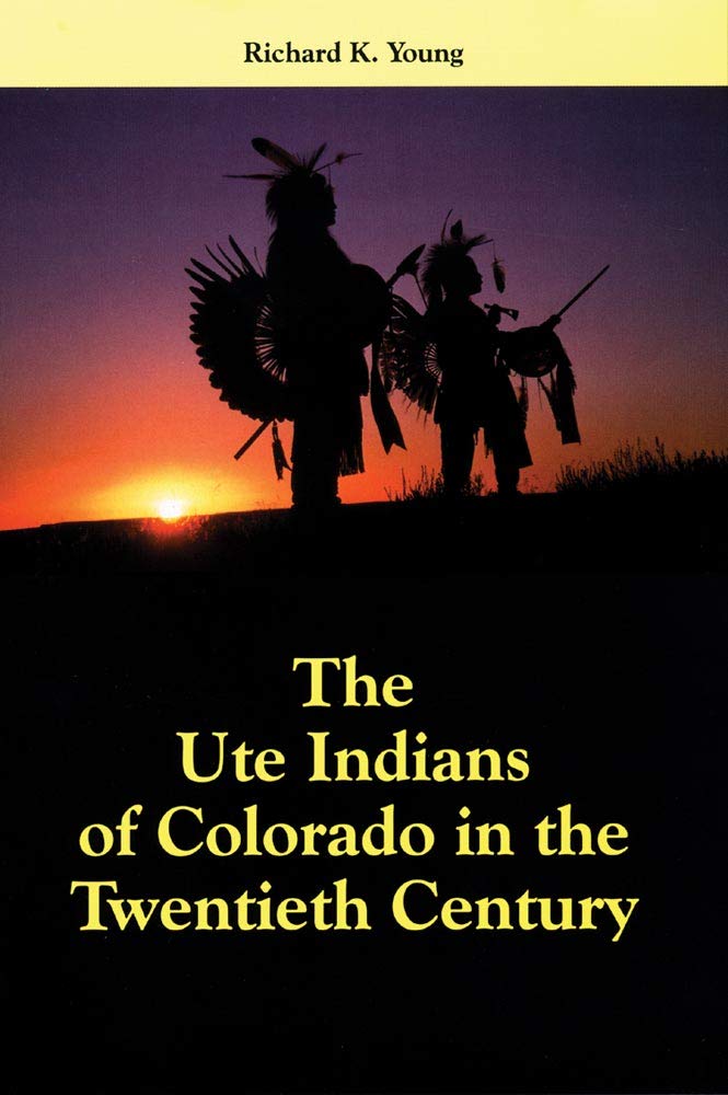The Ute Indians Of Colorado In The Twentieth Century,Used