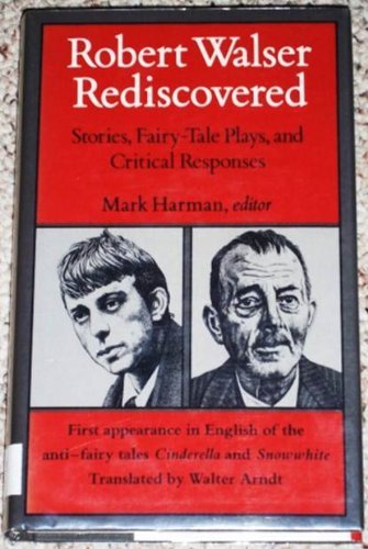 Robert Walser Rediscovered: Stories, FairyTale Plays, and Critical Responses (English and German Edition),Used