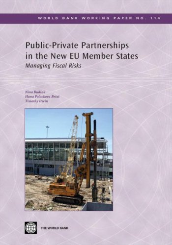 Publicprivate Partnerships In The New Eu Member States: Managing Fiscal Risks (114) (World Bank Working Papers),New