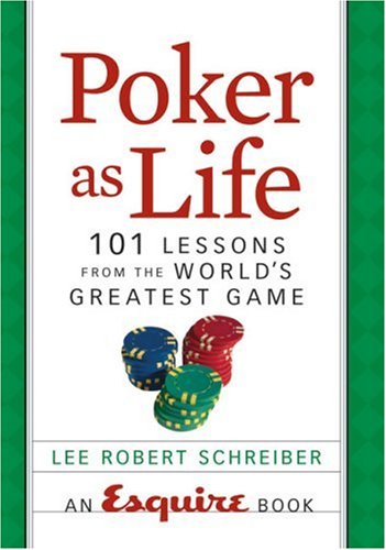Poker As Life: 101 Lessons From The World'S Greatest Game,Used