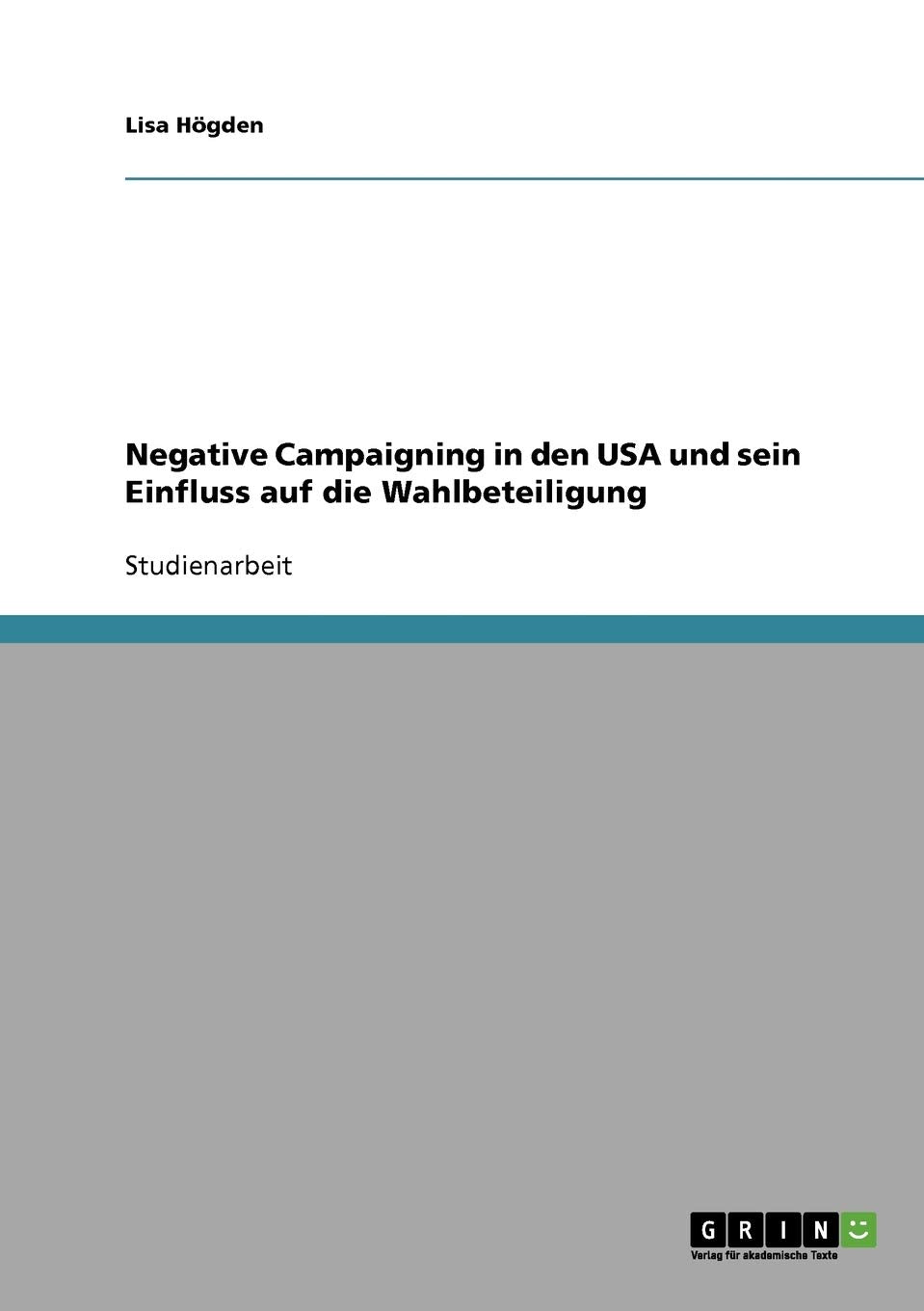 Negative Campaigning in den USA und sein Einfluss auf die Wahlbeteiligung (German Edition),Used