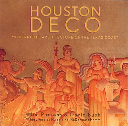 Houston Deco: Modernistic Architecture of the Texas Coast,Used