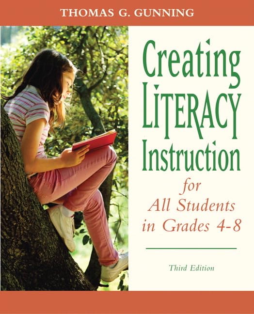 Creating Literacy Instruction for All Students in Grades 4 to 8 (3rd Edition) (Books by Tom Gunning),Used