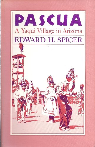 Pascua: A Yaqui Village in Arizona,Used