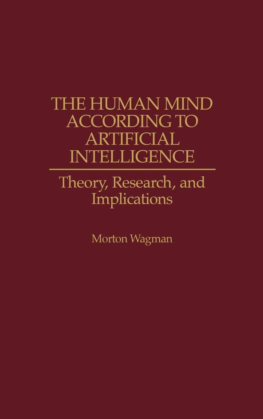 The Human Mind According To Artificial Intelligence: Theory, Research, And Implications