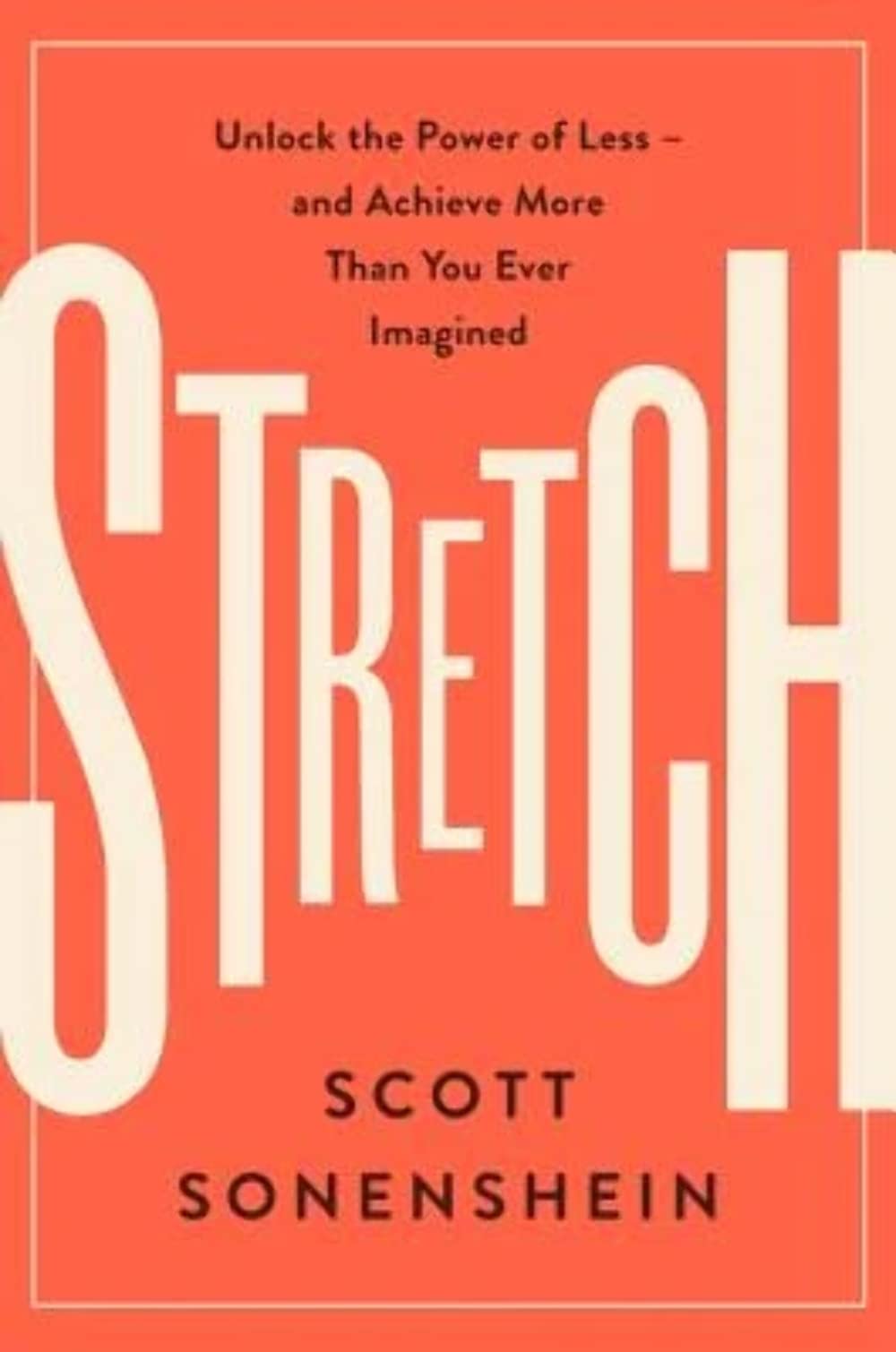 Stretch: Unlock the Power of Less and Achieve More Than You Ever Imagined,Used